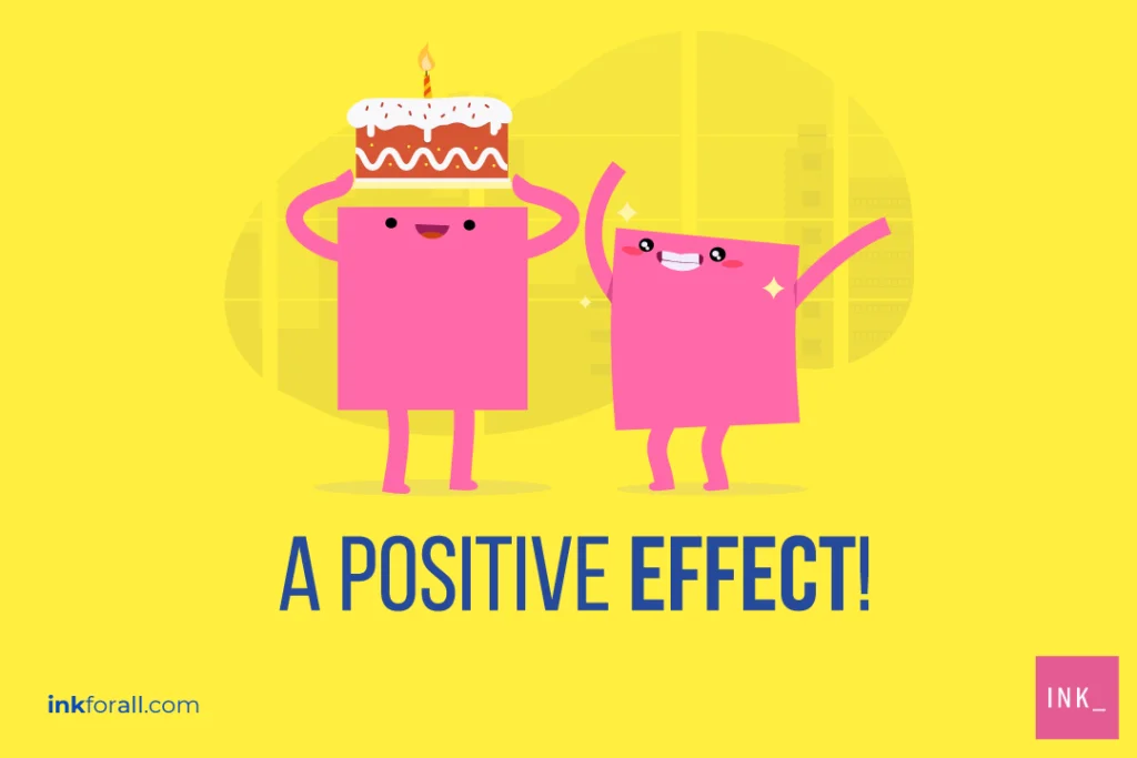 A pink cartoon character holds a cake. He prepares to give it to a second character that looks excited. The exchange shows the meaning of the phrase "a positive effect."