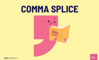 A comma splice occurs when you put a comma in between two independent clauses.