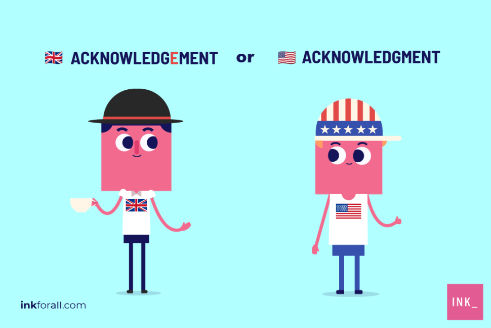 Is It Acknowledgement Or Acknowledgment Which Spelling Is Correct Ink Blog