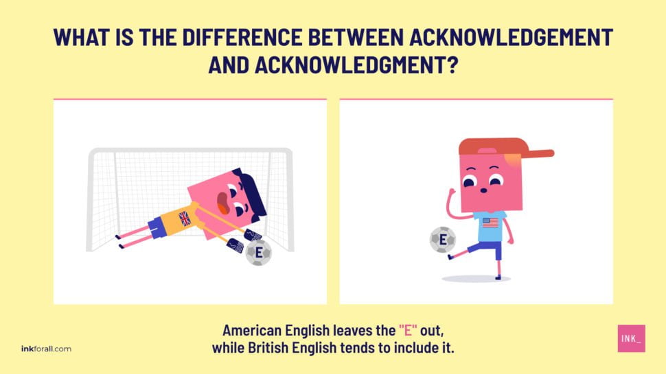 What Is The Difference Between Acknowledgement And Acknowledgment 
