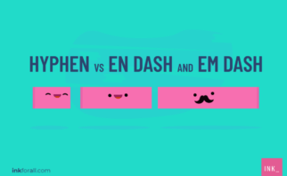 hyphen vs. dash: The hyphen may be shorter in length but it's just as important as its two punctuation cousins - the en dash and em dash.