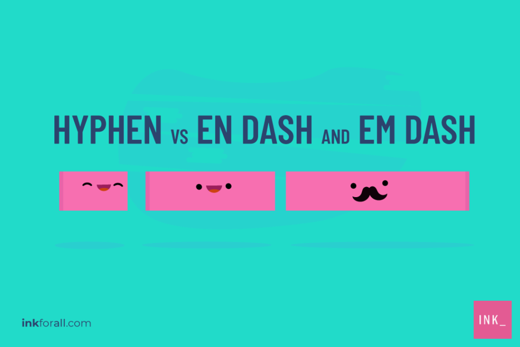 hyphen en dash em dash