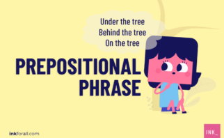 Prepositional phrases outline the relationships between a sentence’s nouns, pronouns, and other supporting words.