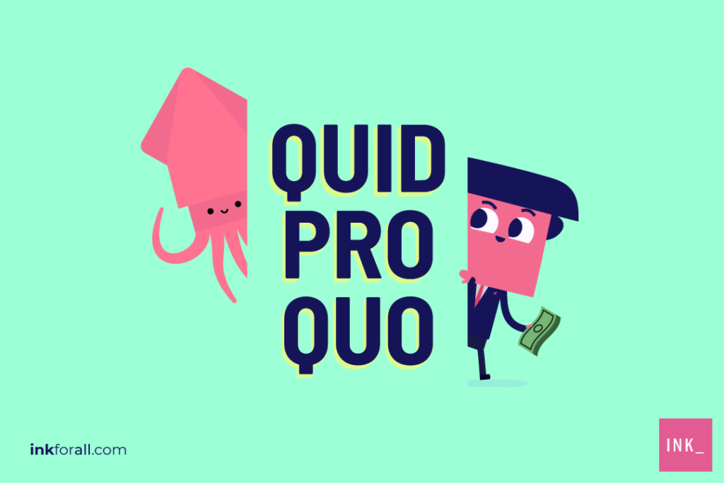 A squid and man holding money peeking from behind the text "Quid Pro Quo"