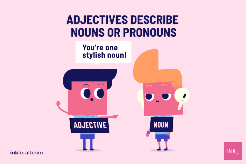 Adjectives The Complete Guide With Tons Of Examples Ink Blog