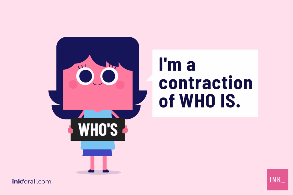 A girl holding a placard that reads 'who's." I'm a contraction of who is.