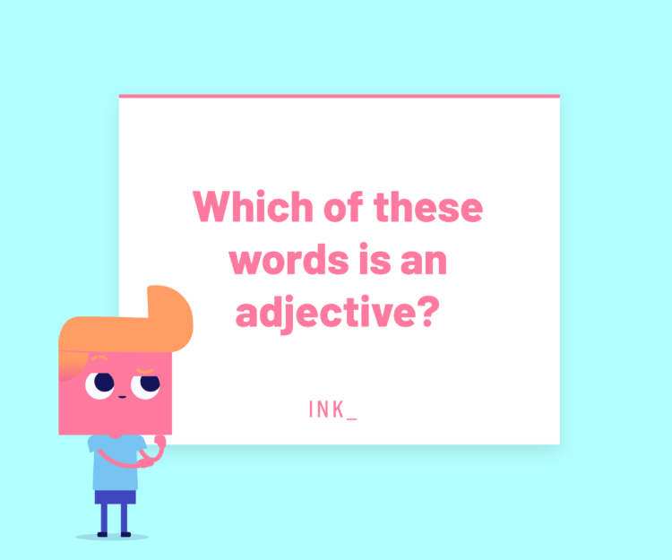 Which of these words is an adjective?
