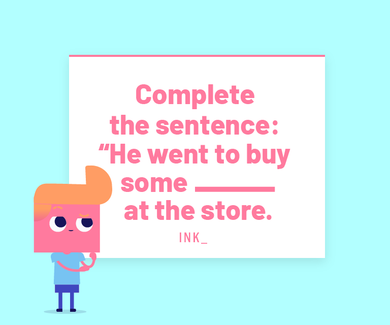 complete the sentence