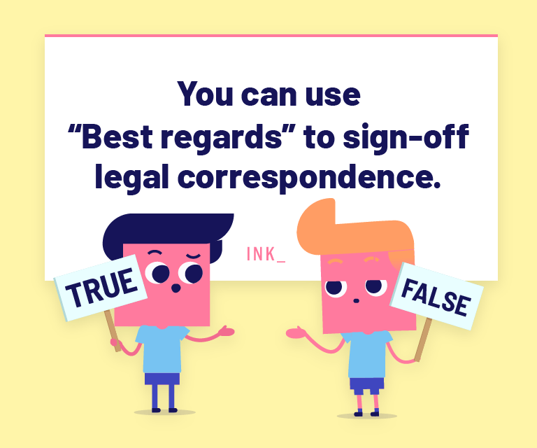 You can use Best Regards to sign-off legal correspondence.