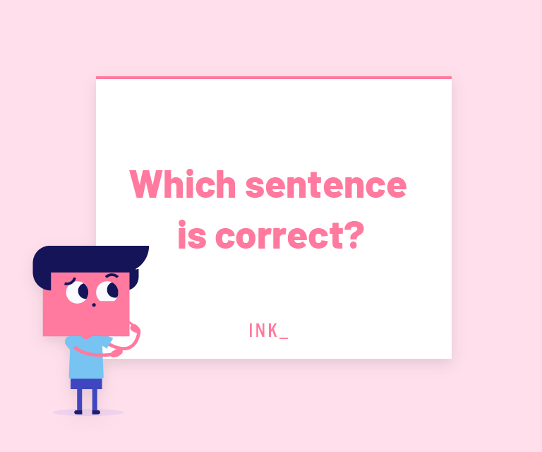 Which sentence is correct?