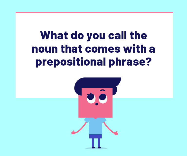 A Prepositional Phrase Guide with Examples INK Blog