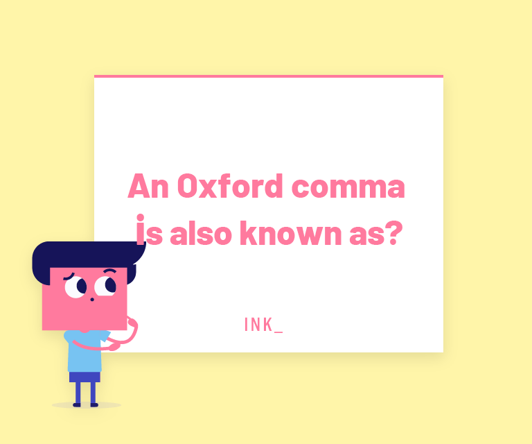 An Oxford comma is also known as a: