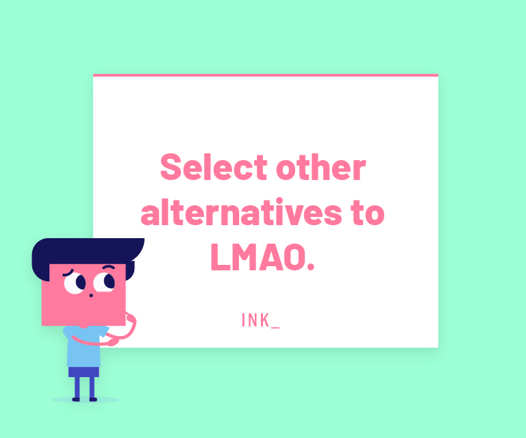 Select other alternatives to LMAO