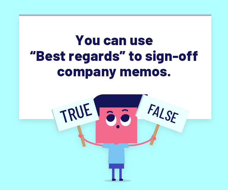 You can use Best Regards to sign-off company memos.