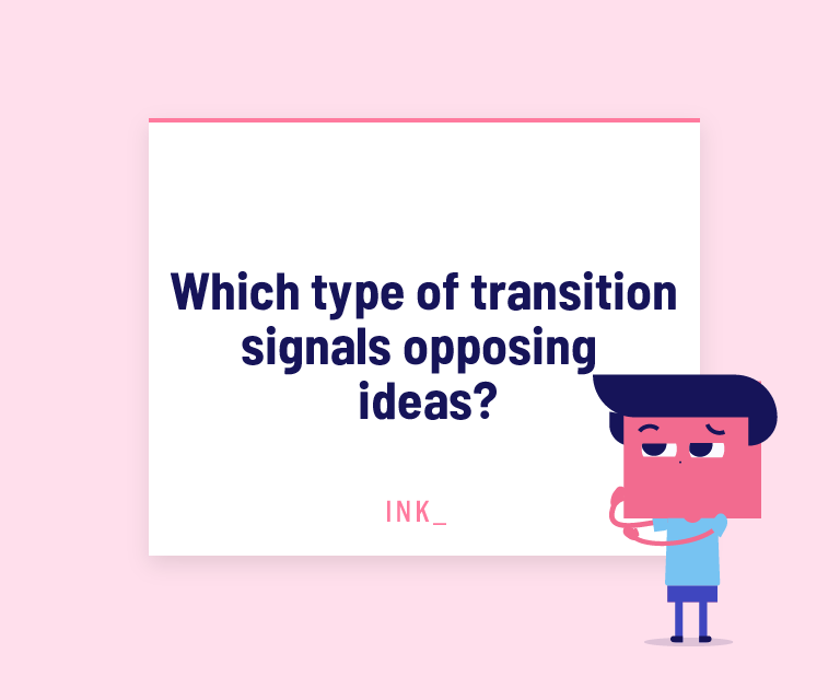 Quel type de transition signale des idées opposées ? 