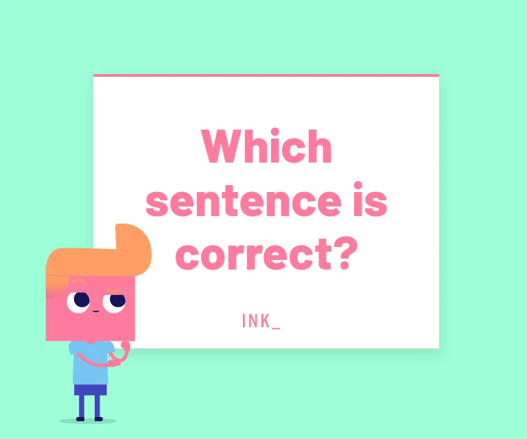 Which sentence is correct?