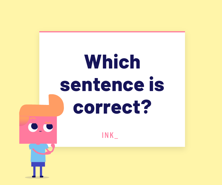 Select the correct sentence.