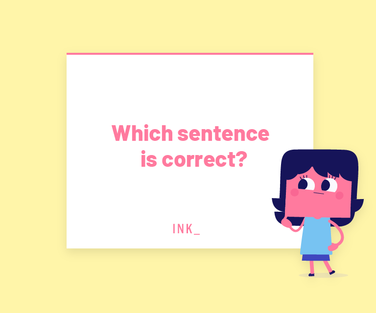 Which sentence is correct?