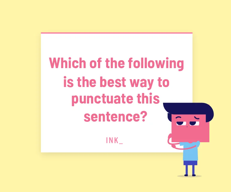 Which of the following is the best way to punctuate this sentence?
