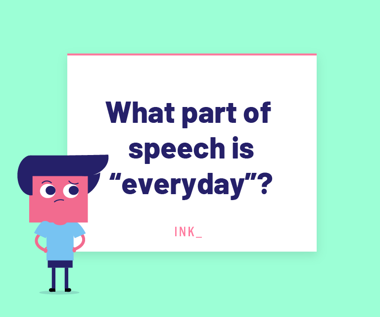 What part of speech is “everyday”?