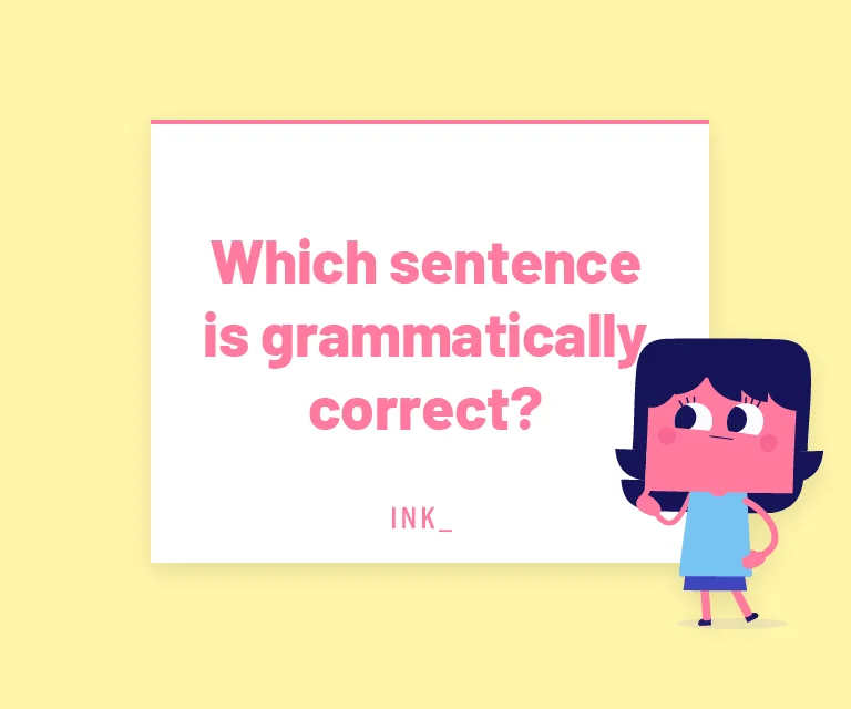 Which sentence is grammatically correct?