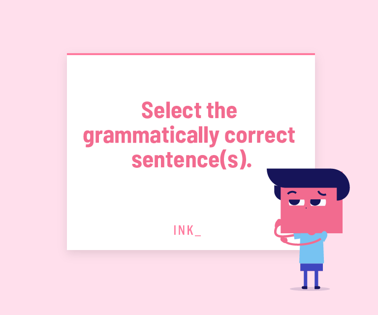 Select the grammatically correct sentence(s).