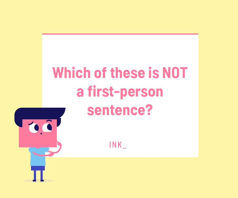 Which of these is NOT a first-person sentence?