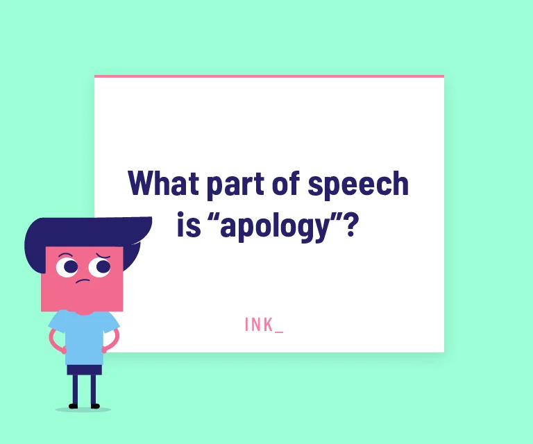 What part of speech is “apology”?
