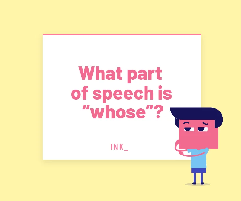 What part of speech is “whose”?