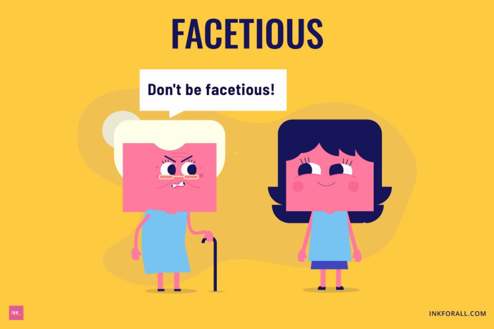 Facetious is a term used to describe someone who is playful and makes fun of serious matters.