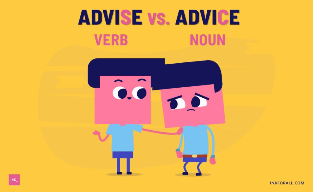 Advise vs. advice. Advise with s is a verb. Advice with c is a noun. A guy giving his distraught friend advice.
