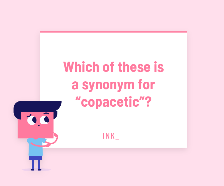 Which of these is a synonym for “copacetic”?