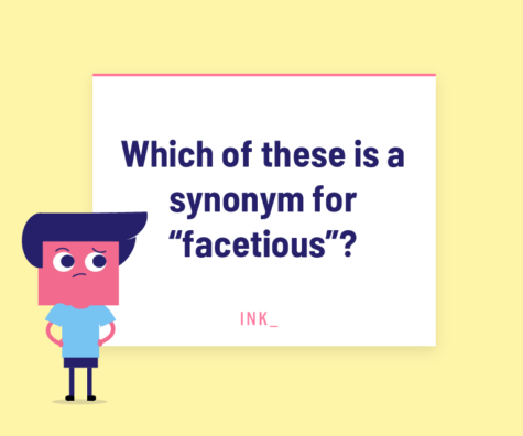 You're Called Facetious? Here's What it Means – INK Blog