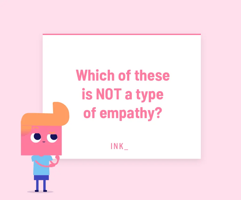 Which of these is NOT a type of empathy?