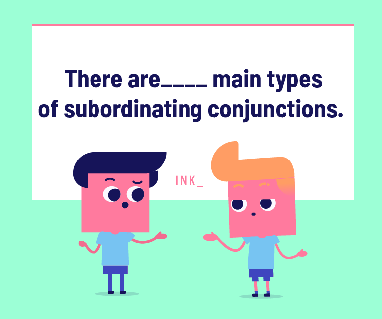 There are____ main types of subordinating conjunctions.