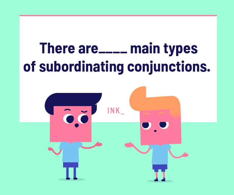 There are____ main types of subordinating conjunctions.
