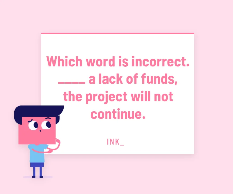 Which word is incorrect a lack of found
