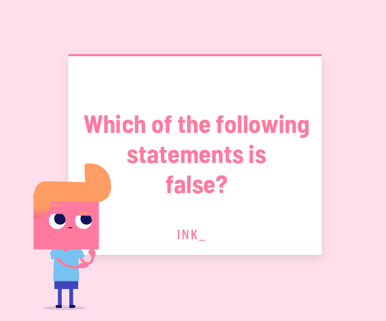 Which of the following statements is false?