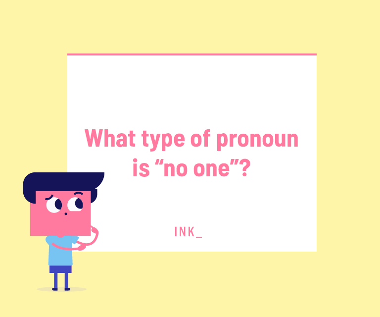 What type of pronoun is “no one”?