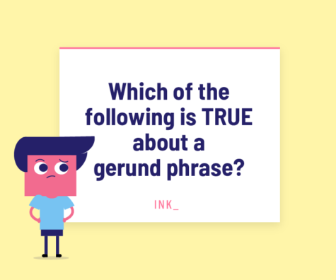 Gerund Phrase: Definition And Rules On Proper Usage – INK Blog