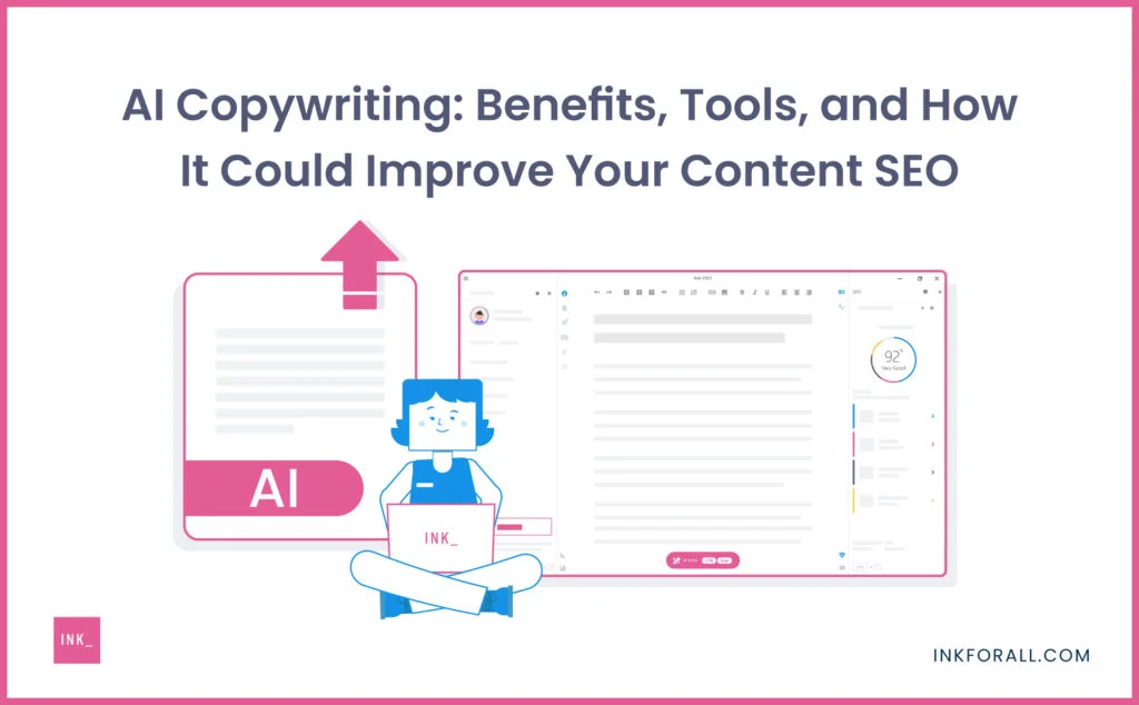 AI Copywriting: Benefits, Tools, and How It Could Improve Your Content SEO