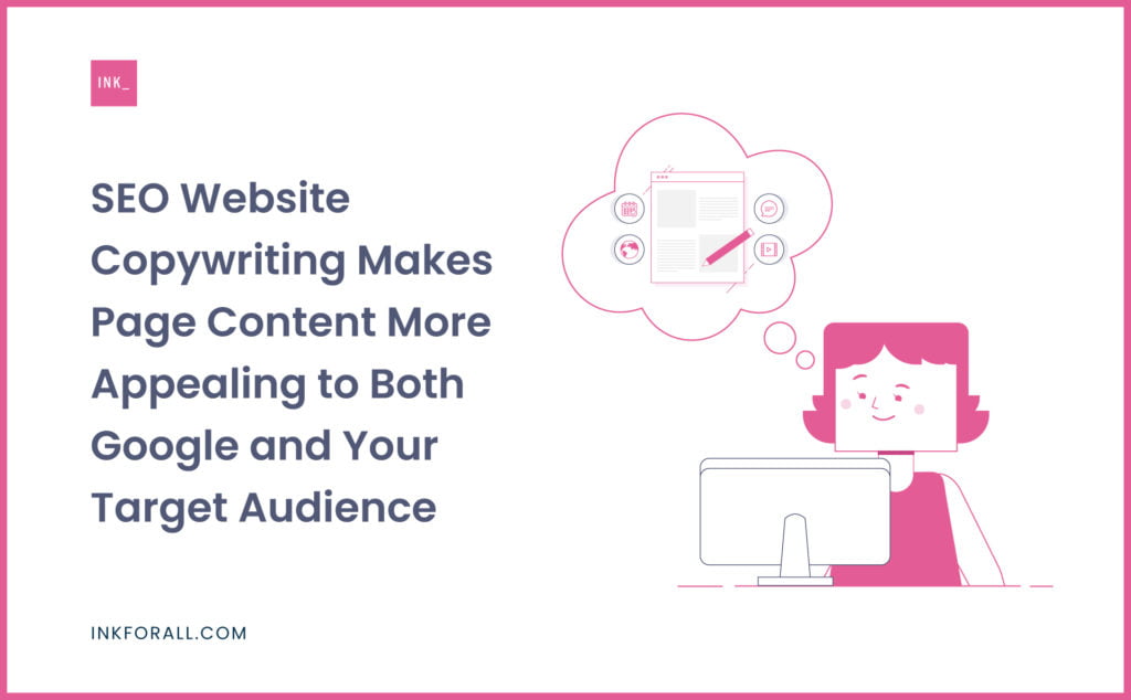 SEO Website Copywriting Makes Page Content More Appealing to Both Google and Your Target Audience